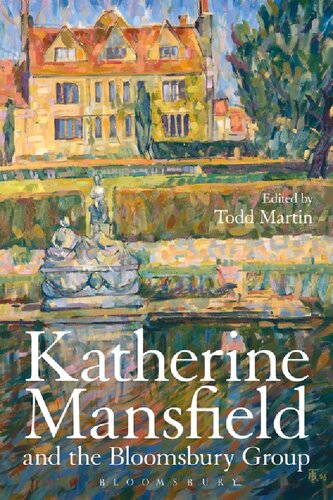 Katherine Mansfield And The Bloomsbury Group Todd Martineditor