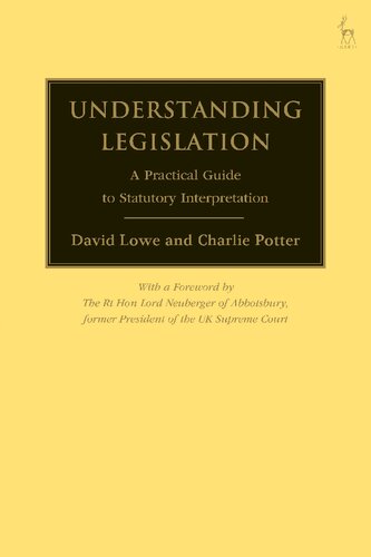 Understanding Legislation A Practical Guide To Statutory Interpretation David Lowe