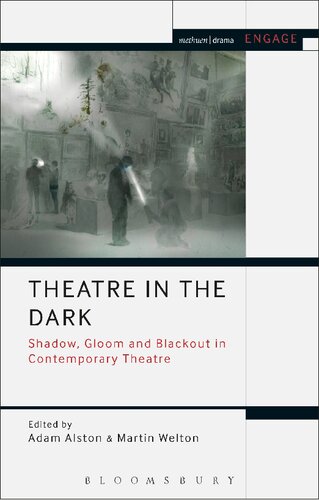 Theatre In The Dark Shadow Gloom And Blackout In Contemporary Theatre Adam Alston Martin Weltoneditors