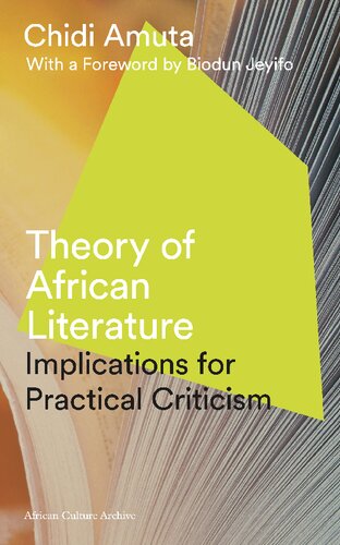 Theory Of African Literature Implications For Practical Criticism Chidi Amuta