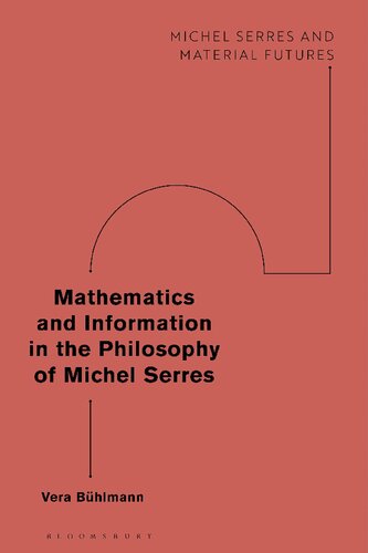 Mathematics And Information In The Philosophy Of Michel Serres Vera Bhlmann
