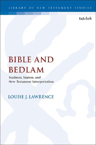 Bible And Bedlam Madness Sanism And New Testament Interpretation Louise J Lawrence