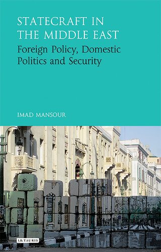Statecraft In The Middle East Foreign Policy Domestic Politics And Security Imad Mansour