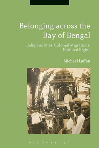 Belonging Across The Bay Of Bengal Religious Rites Colonial Migrations National Rights 31munknown0munknown
