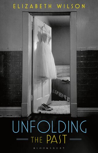 Unfolding The Past Elizabeth Wilson