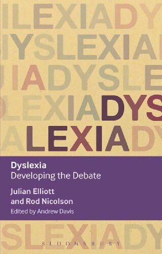 Dyslexia Developing The Debate Julian Elliott Rod Nicolson Andrew Davis Editor