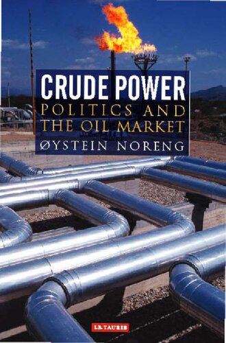 Crude Power Politics And The Oil Market Ystein Noreng
