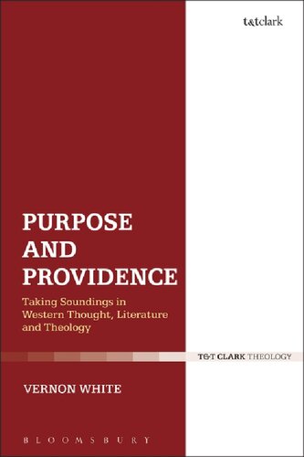 Purpose And Providence Taking Soundings In Western Thought Literature And Theology Vernon White