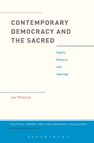 Contemporary Democracy And The Sacred Rights Religion And Ideology Jon Wittrock