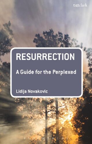 Resurrection A Guide For The Perplexed Lidija Novakovic