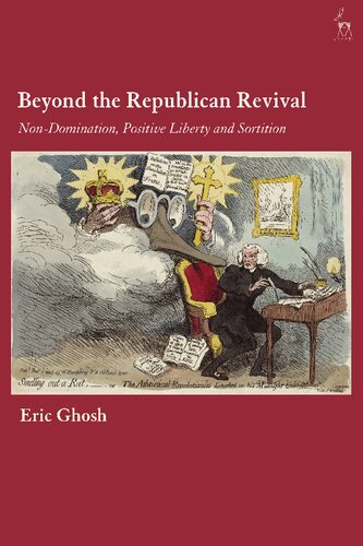 Beyond The Republican Revival Nondomination Positive Liberty And Sortition Eric Ghosh