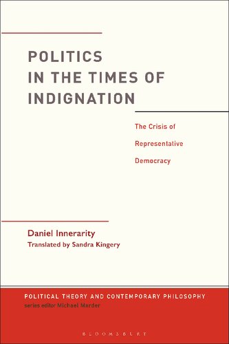 Politics In The Times Of Indignation The Crisis Of Representative Democracy Daniel Innerarity
