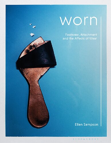 Worn Footwear Attachment And The Affects Of Wear Ellen Sampson
