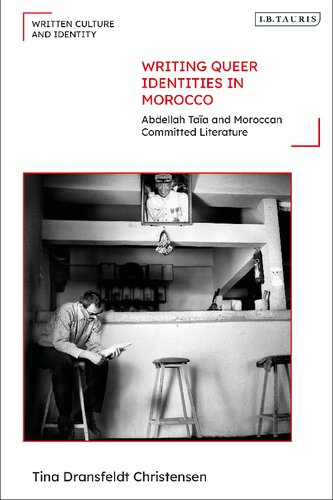 Writing Queer Identities In Morocco Abdellah Taa And Moroccan Committed Literature Tina Dransfeldt Christensen