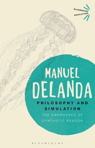 Philosophy And Simulation The Emergence Of Synthetic Reason Manuel Delanda