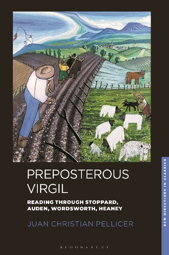 Preposterous Virgil Reading Through Stoppard Auden Wordsworth Heaney Juan Christian Pellicer