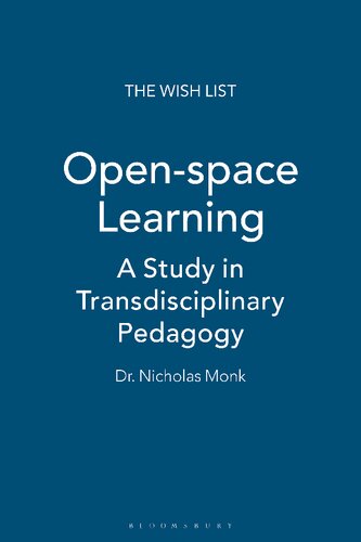 Openspace Learning A Study In Transdisciplinary Pedagogy Nicholas Monk Carol Chillington Rutter Jonothan Neelands Jonathan Heron