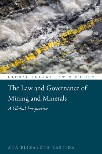 The Law And Governance Of Mining And Minerals A Global Perspective Ana Elizabeth Bastida
