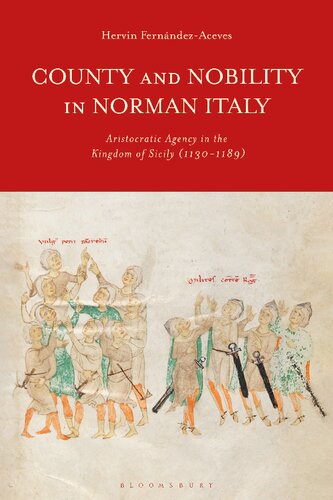 County And Nobility In Norman Italy Aristocratic Agency In The Kingdom Of Sicily 11301189 Hervin Fernndezaceves