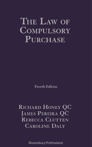 The Law Of Compulsory Purchase Richard Honey James Pereira Rebecca Clutten Caroline Daly Guy R G Roots
