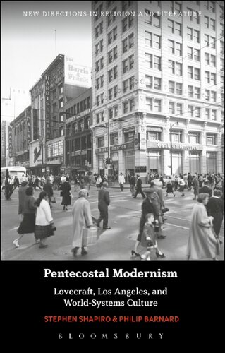 Pentecostal Modernism Lovecraft Los Angeles And Worldsystems Culture Shapiro Stephen Barnard Philip