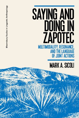 Saying And Doing In Zapotec Multimodality Resonance And The Language Of Joint Actions Mark A Sicoli