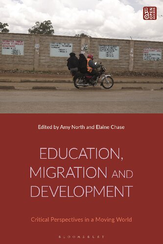 Education Migration And Development Critical Perspectives In A Moving World Amy North Elaine Chase Editors