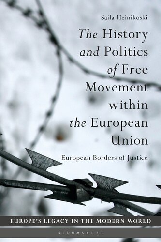 The History And Politics Of Free Movement Within The European Union European Borders Of Justice Saila Heinikoski