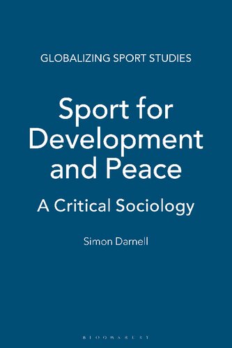 Sport For Development And Peace A Critical Sociology Simon C Darnell