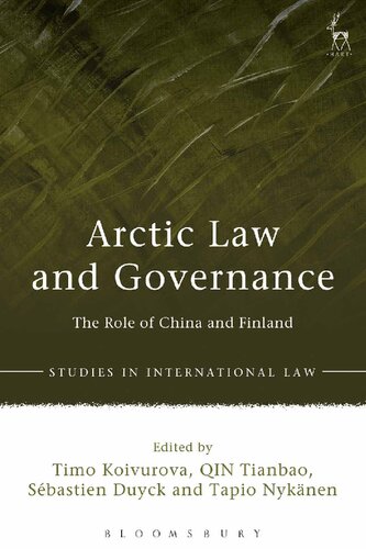 Arctic Law And Governance The Role Of China Finland And The Eu Timo Koivurova Qin Tianbao Tapio Nyknen Sbastien Duyck Editors