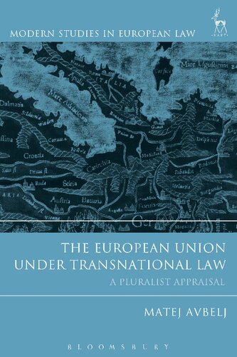 The European Union Under Transnational Law A Pluralist Appraisal Matej Avbelj