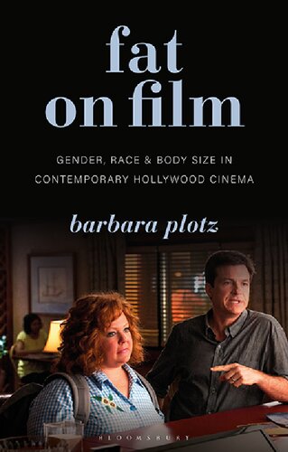 Fat On Film Gender Race And Body Size In Contemporary Hollywood Cinema Barbara Plotz