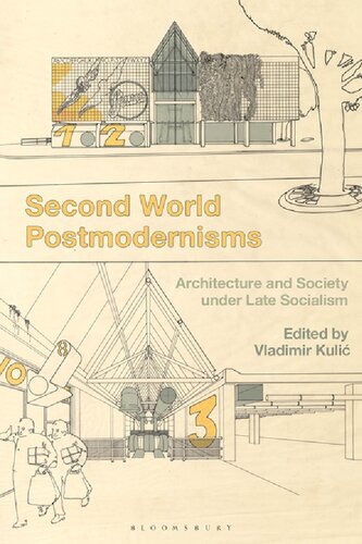 Second World Postmodernisms Architecture And Society Under Late Socialism Vladimir Kuli Ed