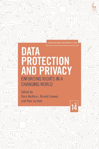 Data Protection And Privacy Enforcing Rights In A Changing World Dara Hallinan Ronald Leenes Paul De Hert Editors