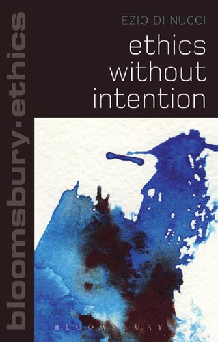 Ethics Without Intention Ezio Di Nucci