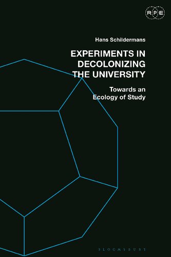 Experiments In Decolonizing The University Towards An Ecology Of Study Hans Schildermans