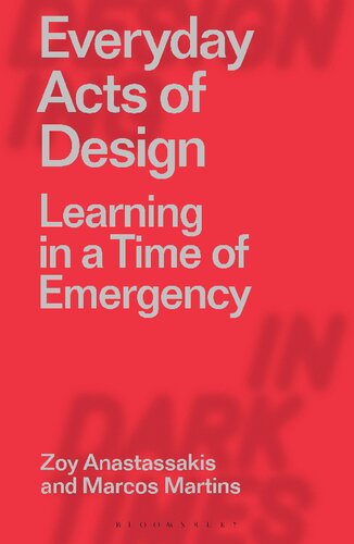 Everyday Acts Of Design Learning In A Time Of Emergency Zoy Anastassakis Marcos Martins André Jobim Martins