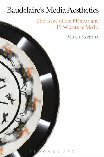 Baudelaires Media Aesthetics The Gaze Of The Flneur And 19th Century Media Marit Grtta