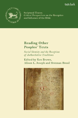 Reading Other Peoples Texts Social Identity And The Reception Of Authoritative Traditions Ken Brown Alison L Joseph Brennan Breed Editors