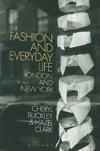 Fashion And Everyday Life London And New York Cheryl Buckley Hazel Clark