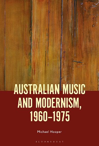 Australian Music And Modernism 19601975 Michael Hooper
