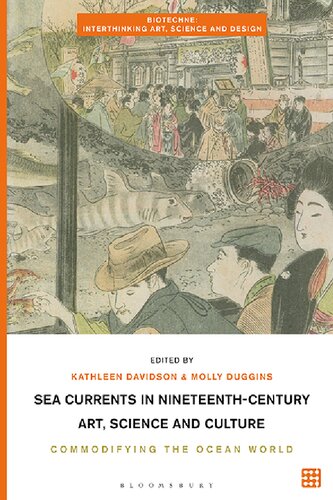 Sea Currents In Nineteenthcentury Art Science And Culture Commodifying The Ocean World Kathleen Davidson Molly Duggins