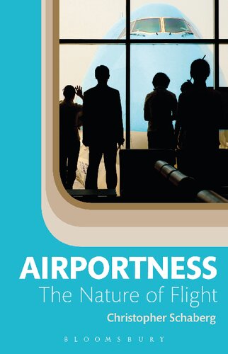 Airportness The Nature Of Flight Christopher Schaberg