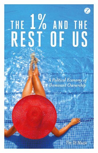 The 1 And The Rest Of Us A Political Economy Of Dominant Ownership Tim Di Muzio
