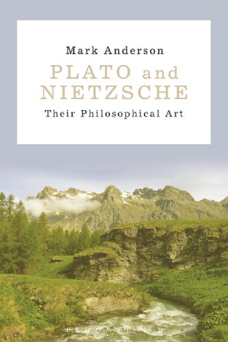 Plato And Nietzsche Their Philosophical Art Mark Anderson