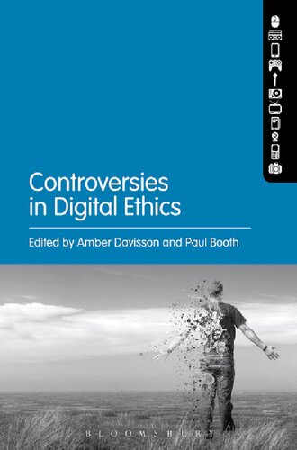 Controversies In Digital Ethics Amber Davisson Paul Booth Editors