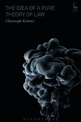 The Idea Of A Pure Theory Of Law Christoph Kletzer
