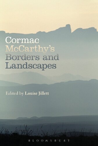 Cormac Mccarthys Borders And Landscapes Louise Jillett Editor