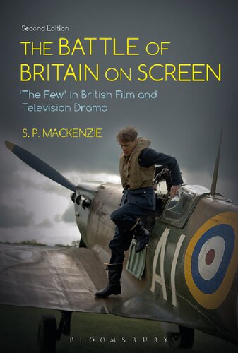 The Battle Of Britain On Screen The Few In British Film And Television Drama S P Mackenzie Editor