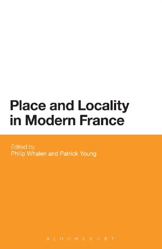 Place And Locality In Modern France Philip Whalen Patrick Young Editors